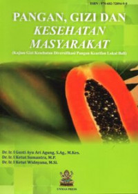 Image of Pangan, Gizi dan Kesehatan Masyarakat (Kajian Gizi Kesehatan Diversifikasi Pangan Kearifan Lokal Bali)