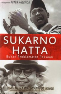Image of Sukarno Hatta Bukan Proklamator Paksaan