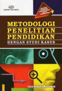 Image of Metodologi Penelitian Pendidikan Dengan Studi Kasus