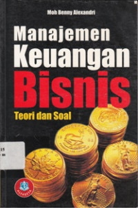 Manajemen Keuangan Bisnis : Teori dan Soal