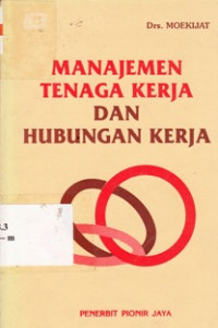 Image of Manajemen Tenaga Kerja Dan Hubungan Kerja