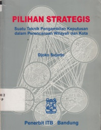 Image of Pilihan Strategis Suatu Teknik Pengambilan Keputusan Dalam Perencanaan Wilayah Dan Kota