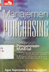 Image of Manajemen Purchasing : Strategi Pengadaan Dan Pengelolaan Material Untuk Perusahaan Manufacturing
