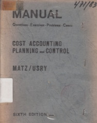 Manual Questions Exercises Problems Cases : Cost Accounting Planning and Control