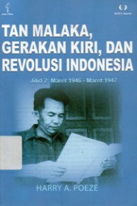 Tan Malaka, Gerakan Kiri, dan Revolusi Indonesia. Jil.2 : Maret 1946 - Maret 1947