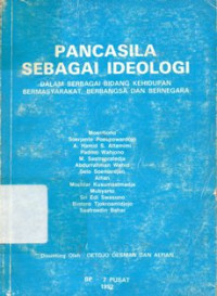 Pancasila sebagai Ideologi : Dalam Berbagai Bidang Kehidupan Bermasyarakat, Berbangsa dan Bernegara