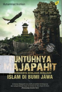 Image of Runtuhnya Majapahit dan Berdirinya Kerajaan - Kerajaan Islam Di Bumi Jawa