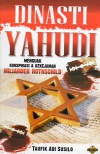 Image of Dinasti Yahudi : Menguak Konspirasi & Kekejaman Miliader Rothschild