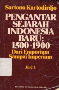 Image of Pengantar Sejarah Indonesia Baru : 1500 - 1900  Dari Emporium Sampai Imperium. Jil.1