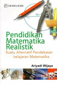 Image of Pendidikan Matematika Realistik: Suatu Alterantif Pendekatan Pembelajaran Matematika