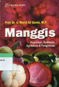 Manggis : Kegunaan, Budidaya, Agribisnis & Pengolahan