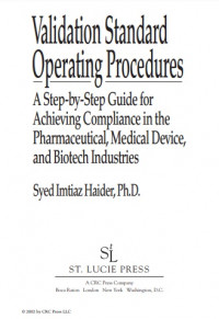 Validation Standard Operating Procedures : A Step-by-Step Guide for Achieving Compliance in the Pharmaceutical, Medical Device,and Biotech Industries
