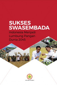 Image of Sukses Swasembada : Indonesia Menjadi Lumbung Pangan Dunia 2045