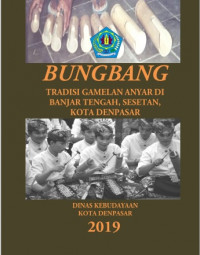 Image of Bungbang : Tradisi Gamelan Anyar di Banjar Tengah, Sesetan, Kota Denpasar