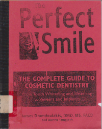 The Perfect Smile The Complete Guide to Cosmetic Dentistry