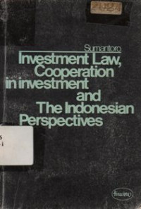 Investment Law, Cooperation in Investment and The Indonesian Perspectives