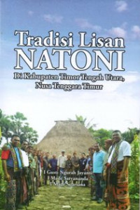 Tradisi Lisan Natoni Di Kabupaten Timor Tengah Utara, Nusa Tenggara Timur