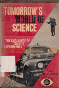 Tomorrow's World Of Science : The Challenge Of Today's Experiments
