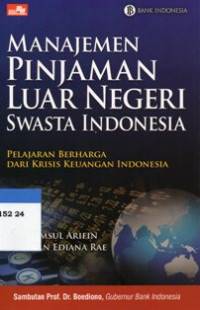 Manajemen Pinjaman Luar Negeri Swasta Indonesia: Pelajaran Berharga Dari Krisis Keuangan Indonesia