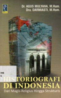 Historiografi di Indonesia Dari Magis-Religius Hingga Strukturis