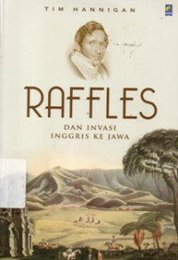 Raffles Dan Invasi Inggris Ke Jawa